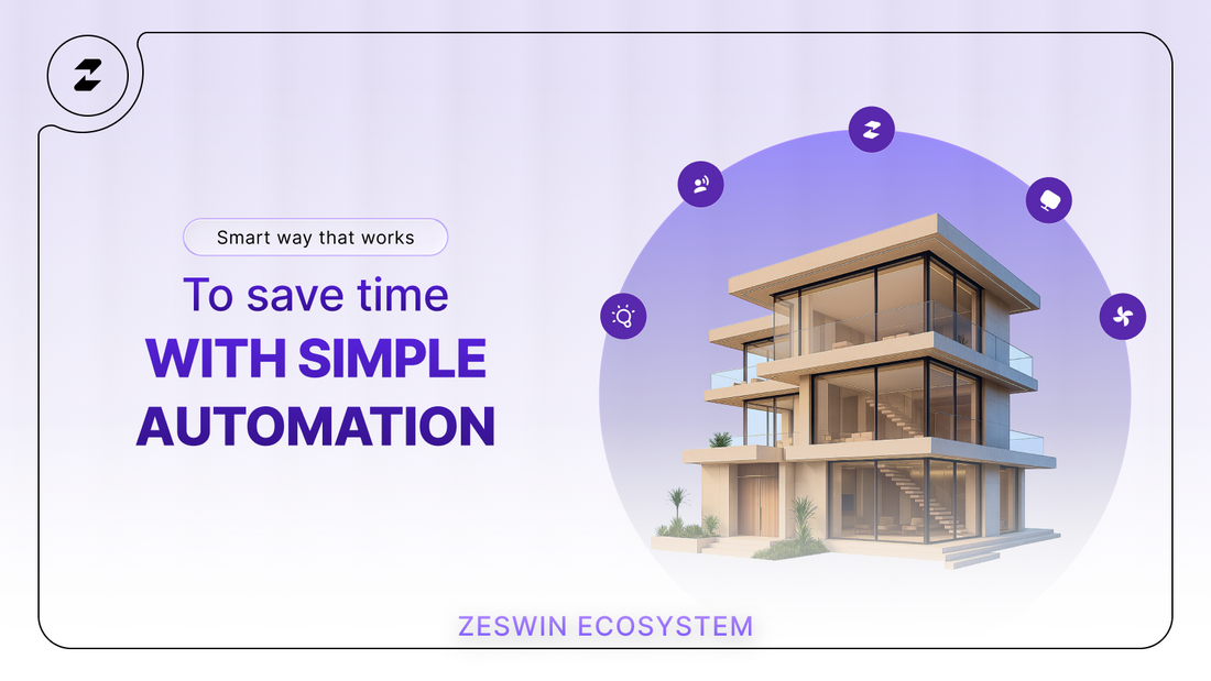 The Smart Way to Save Time: Everyday Automation Made Simple | Zeswin India